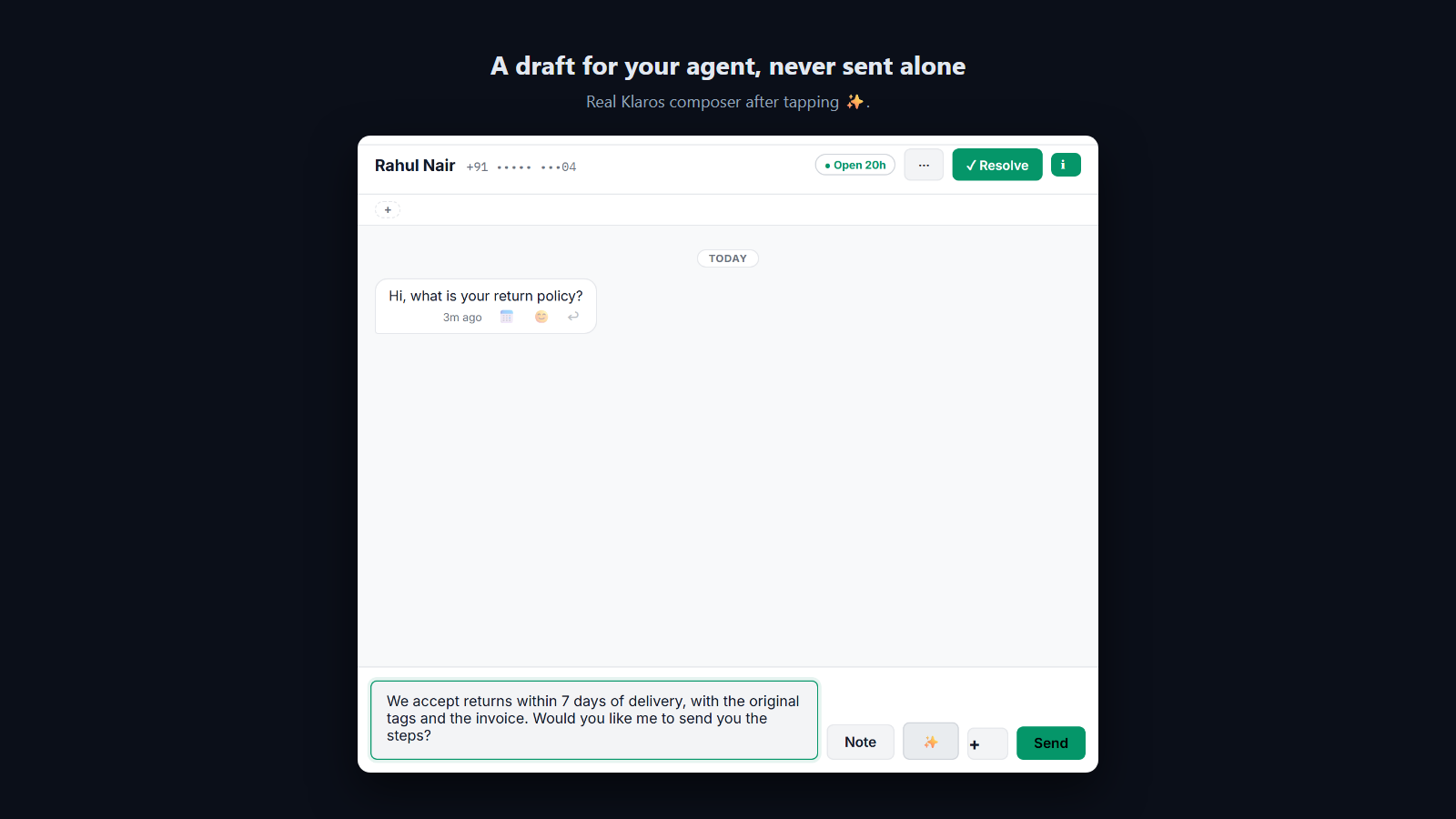 Screenshot: Drafts are written for the agent to review, and are never sent on their own.