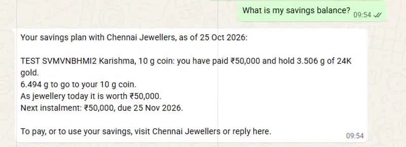 A WhatsApp chat. The customer asks: What is my savings balance? The shop replies with the plan as of 25 October 2026: a 10 g coin plan, ₹50,000 paid, 3.506 g of 24K gold held, 6.494 g to go to the coin, worth ₹50,000 as jewellery today, the next instalment of ₹50,000 due on 25 November 2026, and how to pay or use the savings.